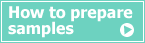 How to prepaer samples