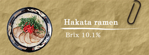 Hakataramen Brix 10.1%