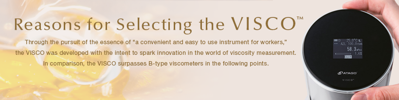 Reasons for Selecting the VISCO